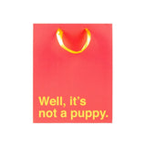 Prank Gift Bag-Well Its Not a Puppy-Make your gift unforgettable!