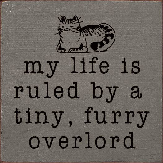 SAWDUST CITY Old Cottage White SAWDUST CITY - My life is ruled by a tiny, furry overlord - Wood Sign