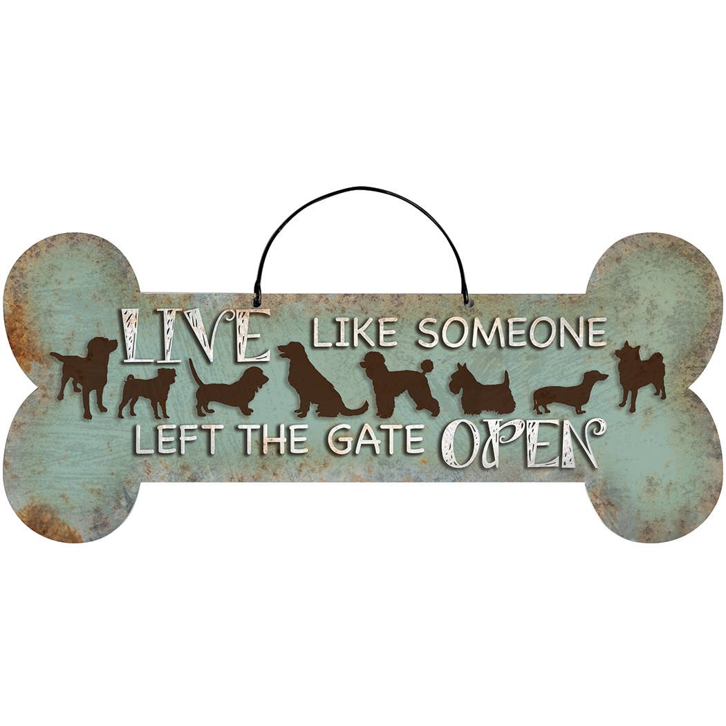 FAIRE - Great Finds Decor Live Like Someone Left the Gate Open" - Dog Tin Sign *