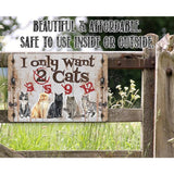 Faire-Lone Star Art Novelty Signs I Only Want Cats - Funny Metal Sign Handmade in the USA