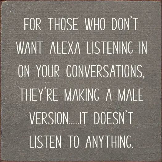 Faire: SAWDUST CITY Wooden Sign Gray Funny Sign:  Male version of Alexa Coming
