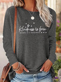 Kindness is Free Sprinkle it Everywhere Long Sleeve T Shirt