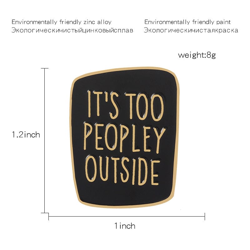 AliExpress pin Black It's Too Peopley Outside Enamel Pins
