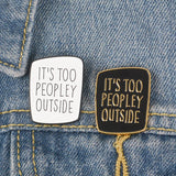 AliExpress pin It's Too Peopley Outside Enamel Pins