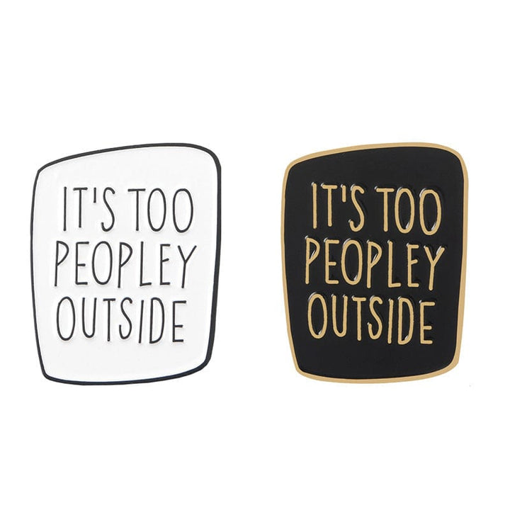 AliExpress pin It's Too Peopley Outside Enamel Pins