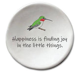 August Ceramics Ceramic Hummingbird Dish: "Happiness is finding joy in..."