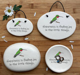 August Ceramics Ceramic Hummingbird Dish: "Happiness is finding joy in..."