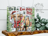 I'm Fine Everything's Fine Highland Christmas Cow Skinny Tumbler