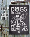 Dogs Are God's Way - Metal Sign