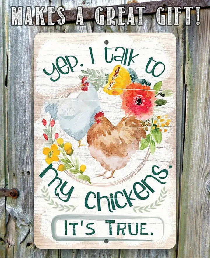 Faire-Lone Star Art 8 x 12 Yep, I Talk To My Chickens True Story Funny Metal Sign for Chicken Lovers