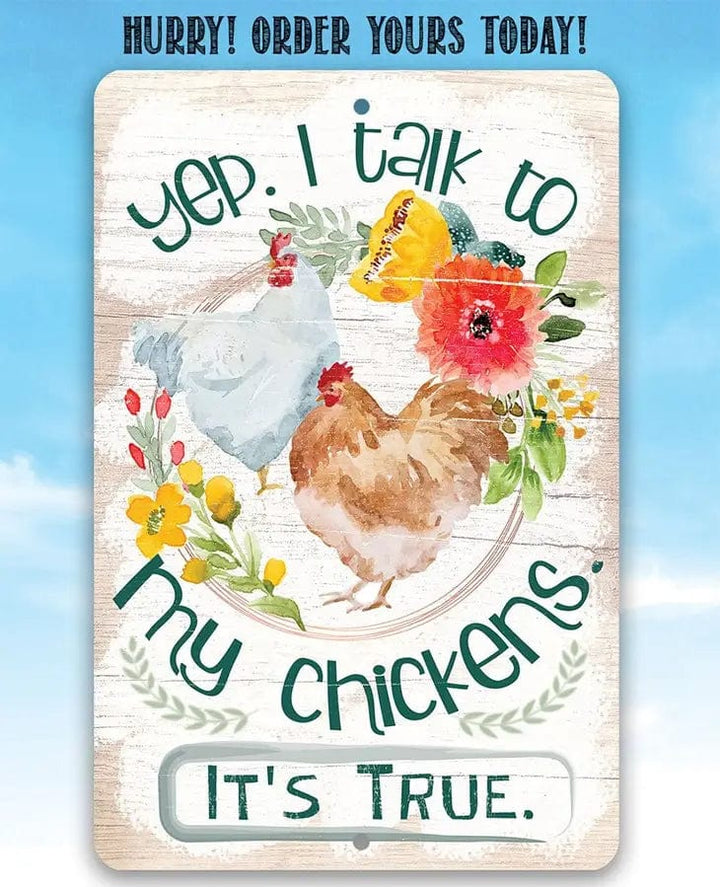 Faire-Lone Star Art 8 x 12 Yep, I Talk To My Chickens True Story Funny Metal Sign for Chicken Lovers