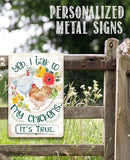 Faire-Lone Star Art 8 x 12 Yep, I Talk To My Chickens True Story Funny Metal Sign for Chicken Lovers