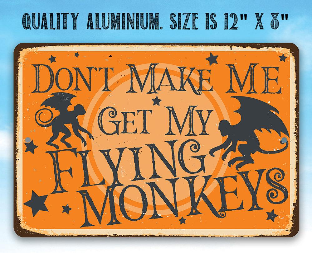 Faire-Lone Star Art Don't Make Me Get My Flying Monkeys - Metal Sign