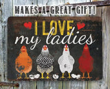 Faire-Lone Star Art Novelty Signs I Love My Ladies Chicken Lover's Sign- Metal Sign Made in the USA