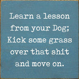 SAWDUST CITY SAWDUST CITY - Learn A Lesson From Your Dog; Kick Some Grass Over That Shit