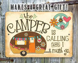 The Camper is Calling - Metal Sign Made in the USA