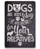 Dogs Are God's Way - Metal Sign