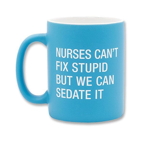 Stoneware Coffee Mug 13.5 oz. - Nurses Can't Fix Stupid - The Pink Pigs, A Compassionate Boutique