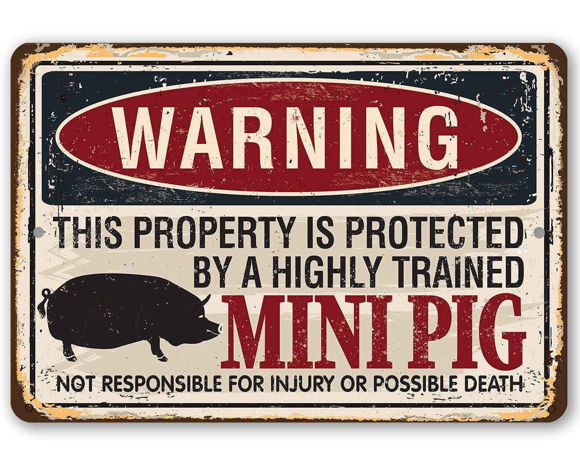 Property Protected By Mini Pig - Made in the USA Metal Sign