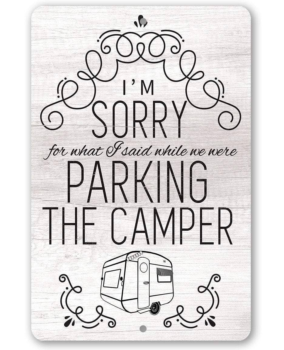 Sorry For What I Said Parking Camper Funny Metal Sign