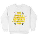 Christmas Party Sweatshirt - Funny Crewneck Sweatshirt - Phrase Art Sweatshirt
