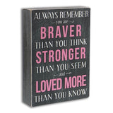 Always Remember You Are Braver Box Sign - The Pink Pigs, A Compassionate Boutique