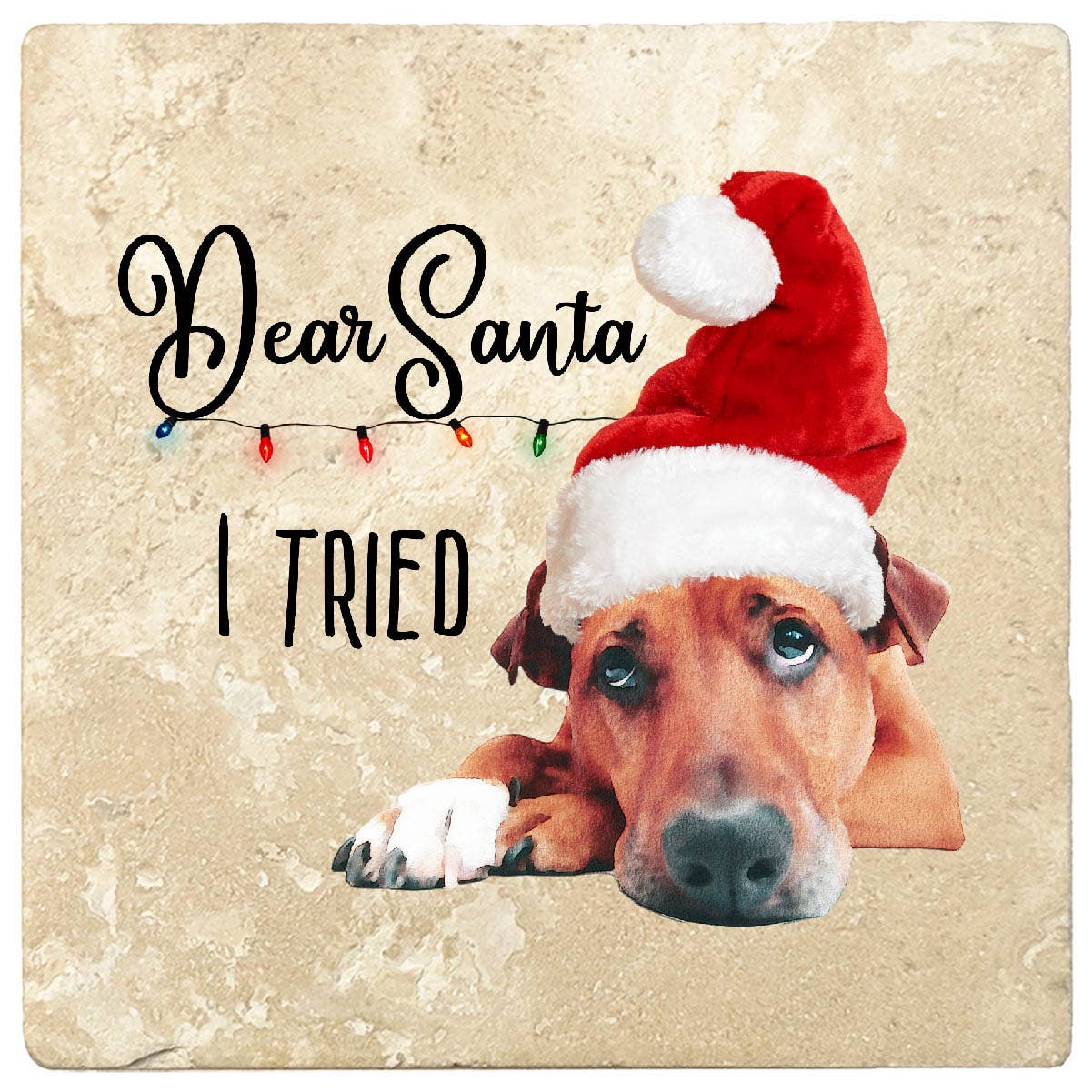 Dog: Dear Santa, I tried Coaster Christmas by Krebs - 4" Travertine Coasters - The Pink Pigs, Animal Lover's Boutique