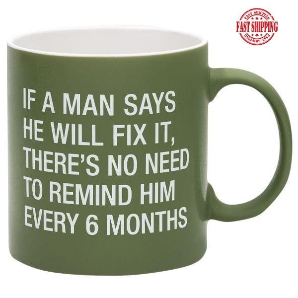 If a Man Says He'll Fix It, There's No Need to Remind Him Every 6 Months! Great Gift! - The Pink Pigs, Animal Lover's Boutique