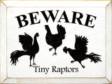 Funny Sign for Chicken Lovers: Beware: Tiny Raptors