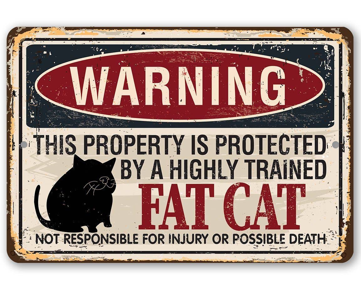 Warning Property Protected By A Fat Cat - Metal Sign