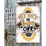 Bee Nice or Buzz Off - Made in the USA Metal Sign