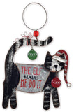 Cat-The Elf Made Me Do It Metal Ornament*