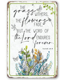 The Grass Withers Scripture Inspriational Metal Sign