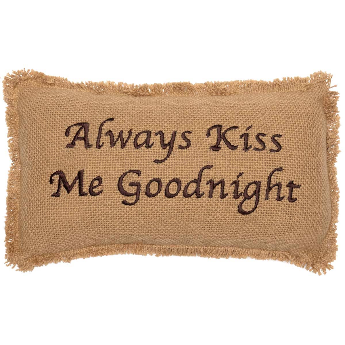 Always Kiss Me Goodnight 7x13 Burlap Throw Pillow