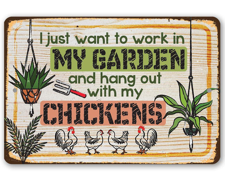 Faire-Lone Star Art 8 x 12 I Just Want to Work In My Garden & Hang Out with My Chickens- Metal Sign USA Made