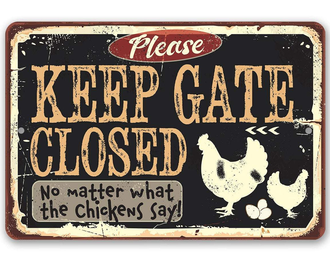 Faire-Lone Star Art Funny Dog Sign 8 x 12 Keep Gate Closed No Matter What the Chickens Say - Metal Sign