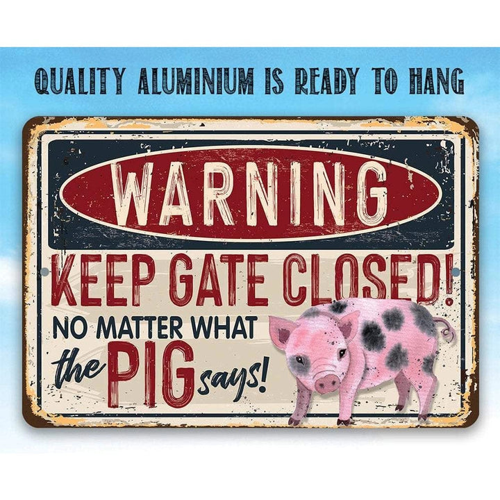 Faire-Lone Star Art Novelty Signs 12x18 Warning Keep the Gate Closed No Matter What the Pig Says - Funny Metal Sign Made in the USA