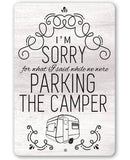 Sorry For What I Said Parking Camper Funny Metal Sign