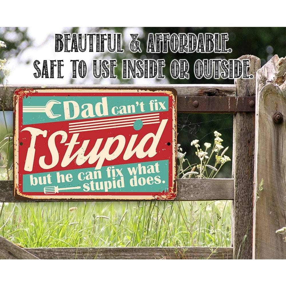 Faire-Lone Star Art Novelty Signs Dad Can't Fix Stupid - Metal Sign