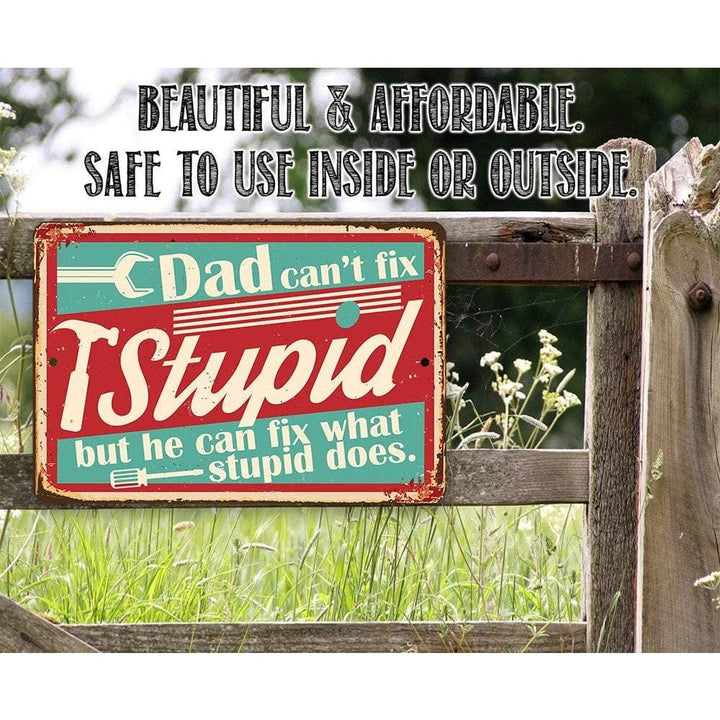 Faire-Lone Star Art Novelty Signs Dad Can't Fix Stupid - Metal Sign