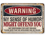 Faire-Lone Star Art Novelty Signs Med Funny Sign:  Warning My Sense of Humor Might Offend You - Metal Sign