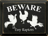 Funny Sign for Chicken Lovers: Beware: Tiny Raptors