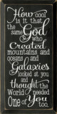 Faire: SAWDUST CITY novelty sign Black Inspirational Handmade Sign-Same God Who Made You...