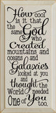 Faire: SAWDUST CITY novelty sign Ivory Inspirational Handmade Sign-Same God Who Made You...