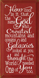 Faire: SAWDUST CITY novelty sign Red Inspirational Handmade Sign-Same God Who Made You...