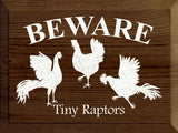 Faire: SAWDUST CITY novelty sign Wood Funny Sign for Chicken Lovers: Beware: Tiny Raptors