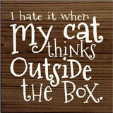 Faire: SAWDUST CITY Wooden Sign Walnut I Hate when my Cat Thinks outside the Box Wood Sign