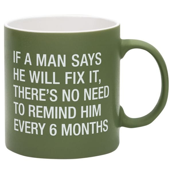 Kellis Gifts Gifts If a Man Says He'll Fix It, There's No Need to Remind Him Every 6 Months! Great Gift! *