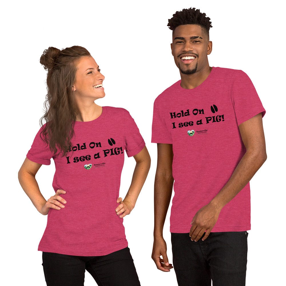 Hold On I see a PIG! - T-Shirt - The Pink Pigs, A Compassionate Boutique