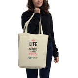Life is Never Boring with Pigs - Eco Tote Bag